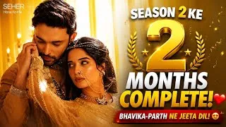 Thumbnail: Seher Hone Ko Hai Season 2 ke 2 Months Complete! ❤️ Bhavika-Parth aur Richa ko congratulations! 🎉