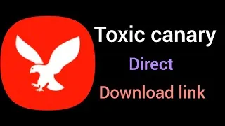 Thumbnail: Toxic canary direct download link||Toxic canary download 