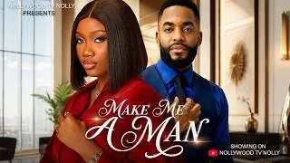 Thumbnail: Make Me A Man | Chinenye Nnebe, Chike Daniel | Full 2026 Latest New Nigerian Movie