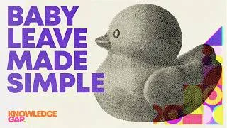 Thumbnail: Maternity and Parental Leave Explained | Knowledge Gap