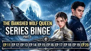 Thumbnail: THE BANISHED WOLF QUEEN EPISODE NO 11,12,13,14,15,16,17,18,19,20