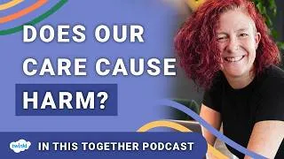 Thumbnail: Does our care cause harm? With Kevin George | In This Together