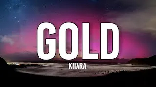 Thumbnail: Kiiara - Gold (Lyrics) | "say you're sorry honey but you never really show"