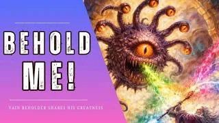 Thumbnail: Behold, Me! (Dungeons and Dragons Beholder's Delusional Anthem)