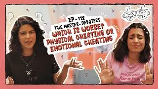 Thumbnail: Where do you draw the line? | Physical vs Emotional Cheating | Salonie & Srishti | TGTC