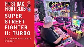 Thumbnail: Super Street Fighter II Turbo Top 8 - Post Oak Fight Club #99