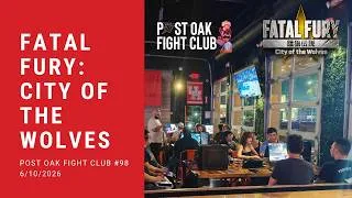 Thumbnail: Fatal Fury: City of the Wolves Top 8 - Post Oak Fight Club # 98