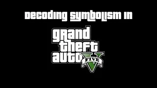 Thumbnail: Decoding Symbolism in GTA V