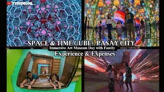 Thumbnail: Space & Time Cube, Pasay City || EXPERIENCE & EXPENSES || Immersive Art Musem Day with Family