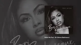 Thumbnail: Bri Babineaux - Make Me Feel (Official Lyric Video)