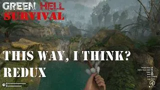 Thumbnail: Green Hell Let's Play! Series 4 Episode 12: Shunning Sunk Cost || 2K 1440p 60fps