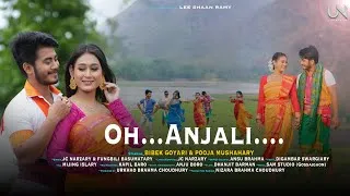 Thumbnail: OH ANJALI || A New Bodo Music Video || Bibek Goyary || Pooja Mushahary @JC__NARZARY|| Lee Shaan Ramy