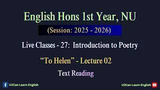 Thumbnail: Live Class - 27: To Helen - Lecture 02।। Introduction to Poetry ।। English Hons 1st Year, NU