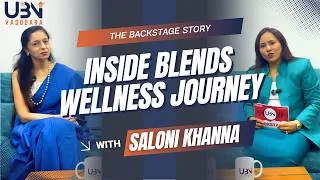 Thumbnail: Inside Blends Wellness Journey | The Backstage Story with Saloni Khanna | UBN Vadodara Podcast