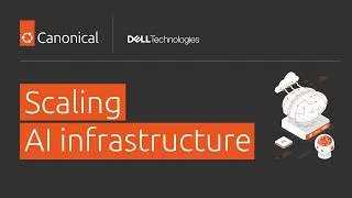 Thumbnail: Scaling AI infrastructure with Dell AI Factory and Canonical open source stack