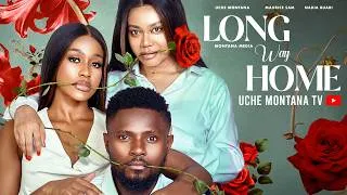 Thumbnail: THE LONG WAY HOME - UCHE MONTANA, MAURICE SAM, NADIA BUARI, Latest 2026 Nigerian Movie