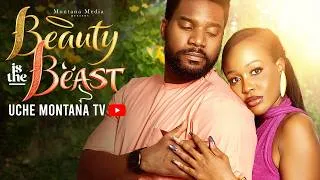 Thumbnail: BEAUTY IS THE BEAST - UCHE MONTANA, KUNLE REMI, Latest 2026 Nigerian Movie