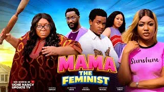 Thumbnail: MAMA THE FEMINIST ; CHIOMA NWOSU, CHINENYE UBAH, ANGEL, ANTHONY, SAMUEL, 2026 Latest Nollywood Movie