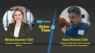 Thumbnail: Miriam Daucher UCLA-NUS '26, "Just Go For It" with Praveen Gangaraju '26, host, Drive Time Ep. 134