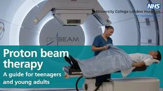 Thumbnail: Proton beam therapy | A guide for teenagers & young adults | UCLH