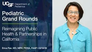 Thumbnail: Reimagining Public Health & Partnerships in California - Erica Pan, MD, MPH, FIDSA, FAAP (6/18/26)