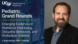 Thumbnail: Workforce Well-being, Disruptive Behaviors, and Workplace Violence - J. Bryan Sexton, PhD (5-28-26)