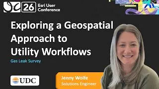 Thumbnail: Exploring a Geospatial Approach to Utility Workflows: Gas Leak Survey | UDC Presentation