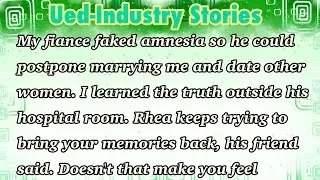 Thumbnail: My fiance faked amnesia so he could postpone marrying me and date other women. I learned the truth