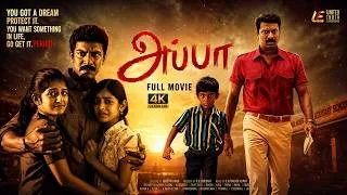 Thumbnail: Appa 4K Full Movie - Tamil | Samuthirakani | Thambi Ramaiah | Gabriella | Yuvalakshmi