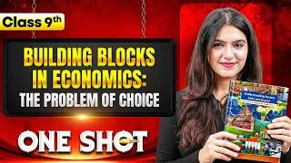 Thumbnail: Building Blocks in Economics: The Problem of Choice ONE SHOT 🔥 | Class 9 SST  | Ujjvala Mam