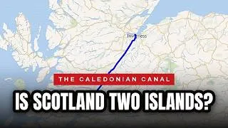 Thumbnail: Does the Caledonian Canal Split Scotland Into Two Islands?