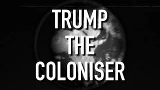 Thumbnail: Pathétic News: Trump The Coloniser