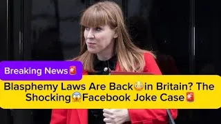 Thumbnail: Blasphemy Laws Are Back😳in Britain? The Shocking Facebook😱Joke Case🚨