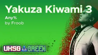 Thumbnail: UKSG GREEN 2026 - Froob - Yakuza Kiwami 3 - Any%