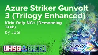 Thumbnail: UKSG GREEN 2026 - Jupi - Azure Striker Gunvolt 3 Trilogy Enhanced - Kirin Only NG+ (Demanding Task)