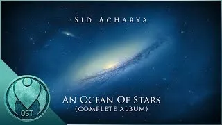Thumbnail: An Ocean of Stars by Sid Acharya - Relaxing Spacey Orchestral Music (Full Album)