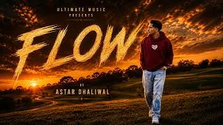 Thumbnail: FLOW (MUSIC VIDEO) Astar Dhaliwal | Harry Sharan | Latest Punjabi Songs 2026