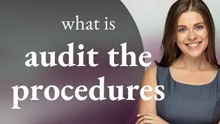 Thumbnail: Unlocking the Meaning of "Audit the Procedures"