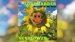 Thumbnail: Love Harder, Sunflower - Meet Me At The Rave [Ultra Records]