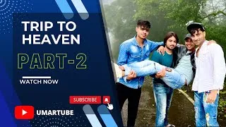 Thumbnail: TRIP TO HEAVEN || PART-2
