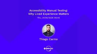 Thumbnail: UMBRAAD 2026 | Accessibility Manual Testing: Why Lived Experience Matters - Thiago Carmo