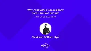 Thumbnail: UMBRAAD 2026 | Why Automated Accessibility Tools Are Not Enough - Shadrack William Kyei