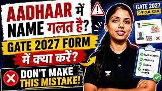 Thumbnail: 🔥 GATE 2027 Form में Aadhaar का Name Wrong है? 😱 क्या करें? | Complete Details