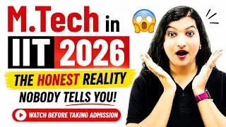 Thumbnail: MTech in IIT 2026: The Honest Reality of MTech in IIT | Must Watch Before Admission
