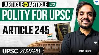 Thumbnail: Article 245 Explained: Extent of Legislative Powers | UPSC Indian Polity | Jatin Gupta