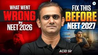 Thumbnail: NEET 2026 Went Wrong?  Fix These Mistakes Before NEET 2027 | ACiD Sir