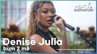 Thumbnail: Denise Julia | bum 2 me | Rooftop Live from Manila | Episode 12