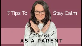 Thumbnail: 3 Tips To ?always? Stay Calm As A Parent