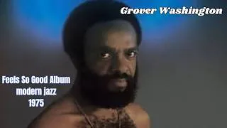 Thumbnail: Uncle Michaels Favorite Jazz Tunes- Grover Washington FEELS SO GOOD ALBUM  1975 (modern jazz)
