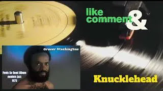 Thumbnail: Uncle Michaels Favorite Jazz Tunes- Grover Washington KNUCLEHEAD